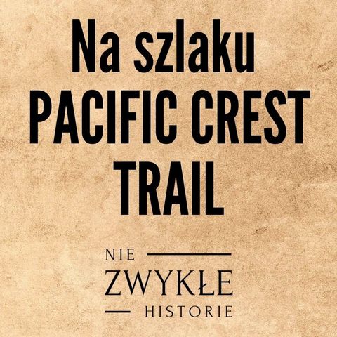 Na szlaku Pacific Crest Trail - Aleksandra Zejdler