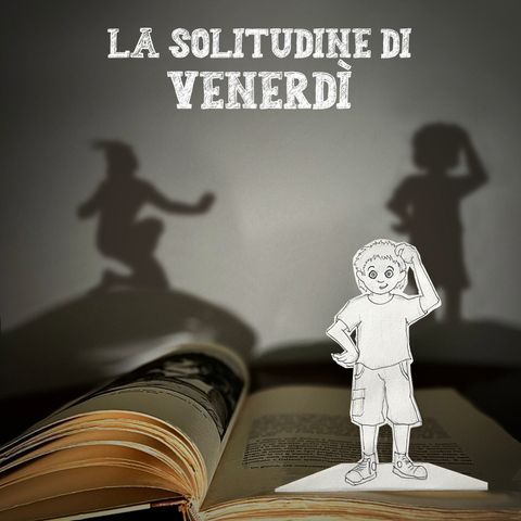 Capitolo 04 - La solitudine di Venerdì