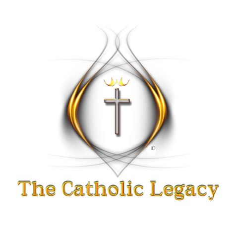 Episode 1: Inaugural Episode of The Catholic Legacy (March 23, 2020)