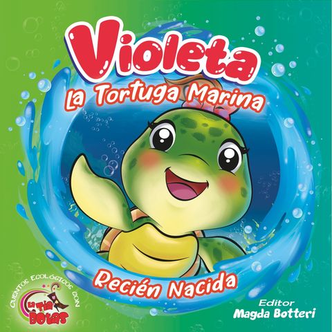 Cuento infantil ecológico: Violeta, la tortuga marina recién nacida - Temporada 7 - Episodio 5