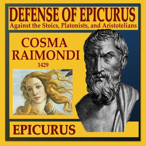 Episode 224 - Special Reading - The 1429 Letter of Cosma Raimondi - In Defense of Epicurus