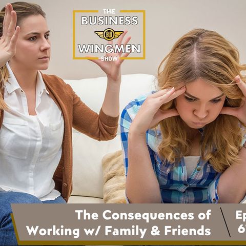 061- The Consequences of Working with Friends and Family