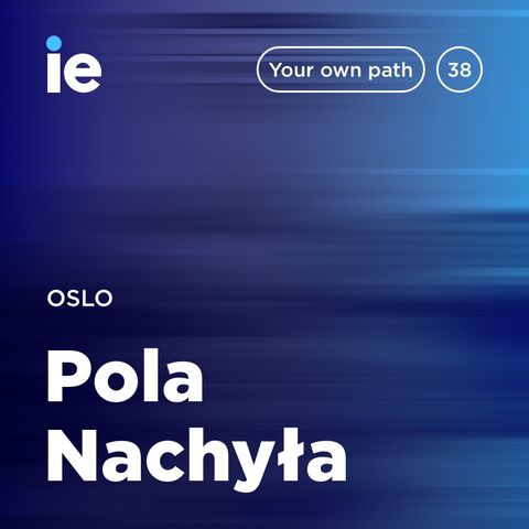 IE - Your Own Path – Oslo - Pola Nachyła at Position Green