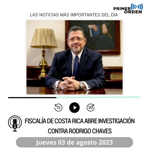 Fiscalía de Costa Rica abre otra investigación contra presidente Rodrigo Chaves