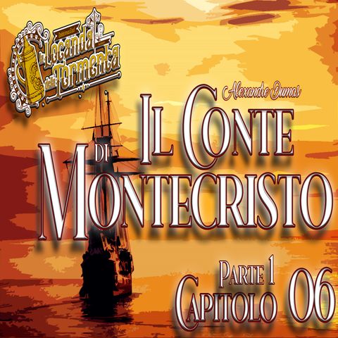 Audiolibro Il Conte di Montecristo - Parte 1 Capitolo 06 - Alexandre Dumas