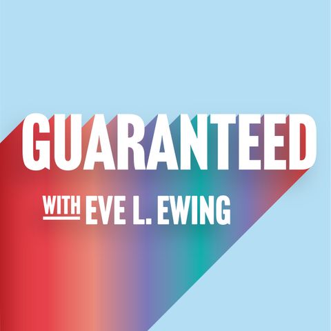 GUARANTEED with Eve L. Ewing, dropping July 13, 2023!