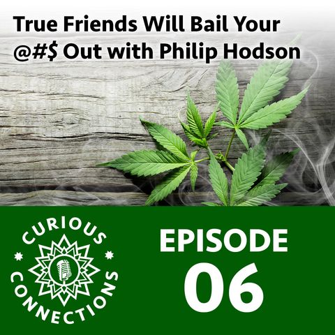 True Friends Will Bail Your @#$ Out with Philip Hodson