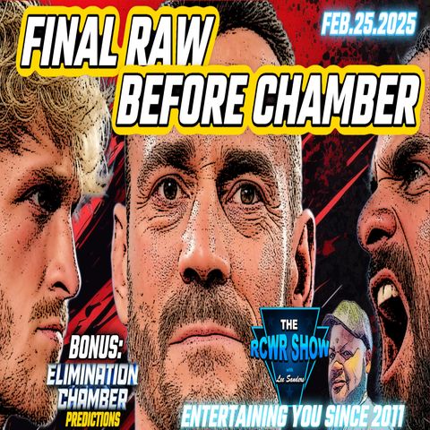 Episode 1144: Elimination Chamber Preview & Pick Ems! R.I.P Roberta Flack! The RCWR Show 2/25/25