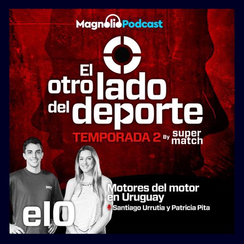 Motores del motor en Uruguay - Santiago Urrutia y Patricia Pita