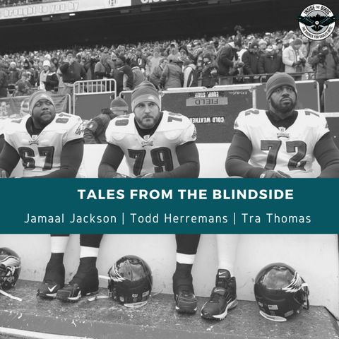 We need to talk about JP | Tales From the Blindside with Tra Thomas, Todd Herremans, and Jamaal Jackson | Episode 2