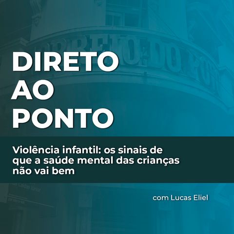 Violência infantil: os sinais de que a saúde mental das crianças  não vai bem