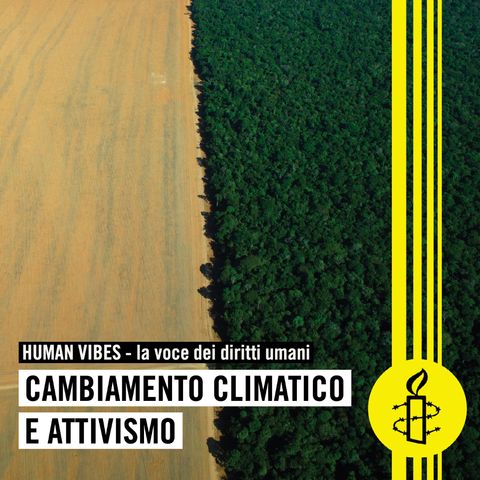 Human Vibes - Cambiamento climatico e attivismo - prima puntata