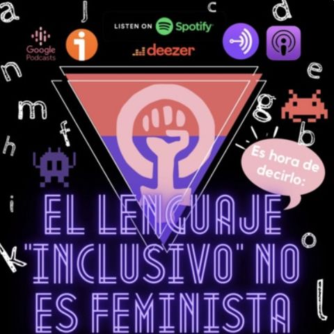 El lenguaje "inclusivo" NO es feminista.