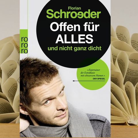 28.08. Florian Schröder - Offen für ALLES und nicht ganz dicht (Kerstin Morgenstern)