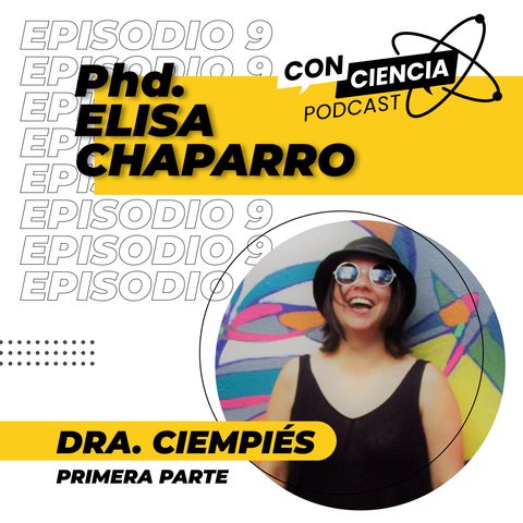 EP 9 - Entrevista Elisa Chaparro Parte 1