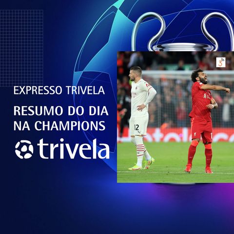 Expresso Trivela #20 Vitórias de Liverpool e Real Madrid, tropeço do PSG