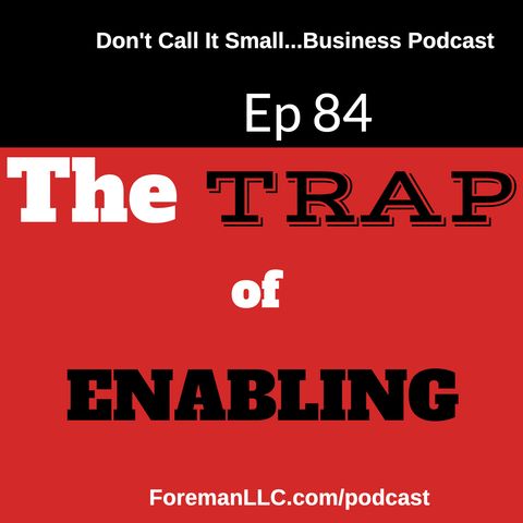 Ep 84 The Trap of Enabling