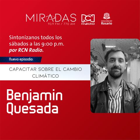 Programa #91 - Colombia necesita capacitar urgentemente docentes y jóvenes en educación al cambio climático