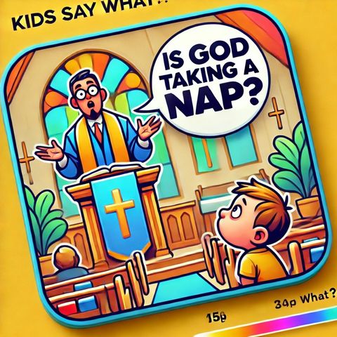 Kids Say the Darndest Things During Sermon