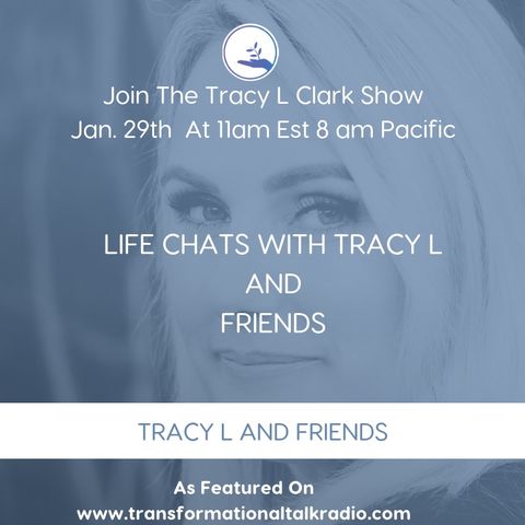 The Tracy L Clark Show: Live Your Extraordinary Life Radio: Life Chats With Tracy L And Friends - Body Regeneration