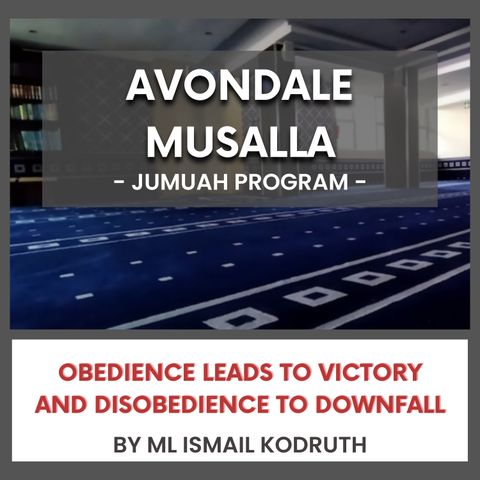 240628_Obedience leads to victory and Disobedience to downfall by ML Ismail Kodruth