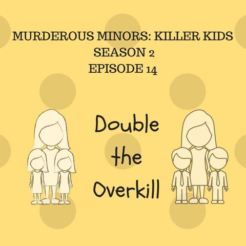 14: Double the Overkill (David & Michael Samel - Jasmiyah & Tasmiyah Whitehead)