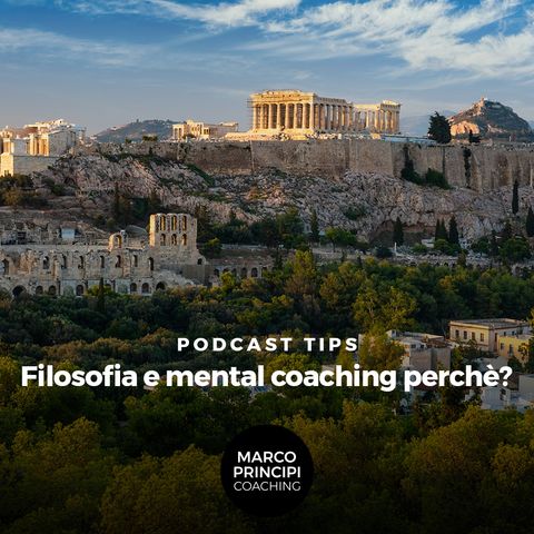 Podcast Tips "Filosofia e mental coaching perchè?"