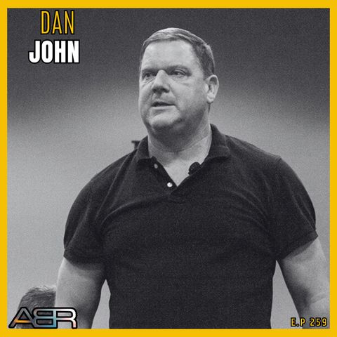 Airey Bros Radio / Dan John /  Ep 259 / Coach / Philosopher / Strength & Conditioning / Track & Field
