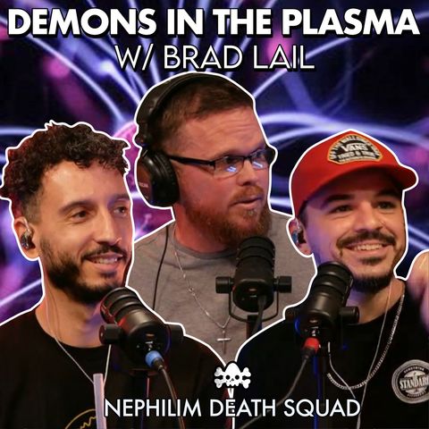 Demons In The Plasma w/ Brad Lail