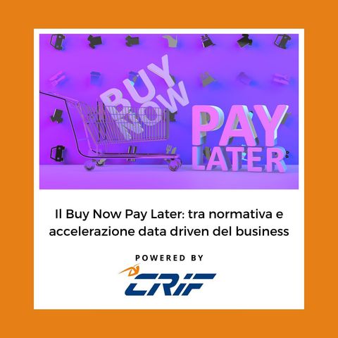 #187. Il Buy Now Pay Later: tra normativa e accelerazione data driven del business