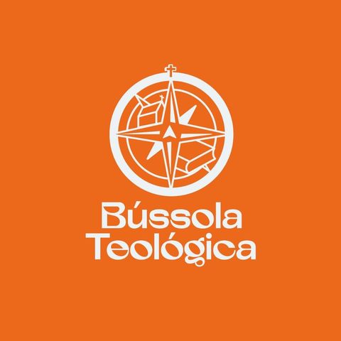 O QUE É UM CALVINISTA DE VERDADE - PODCAST Bússola Teológica #01