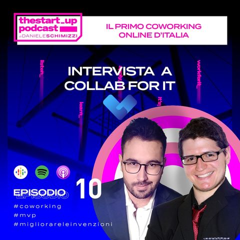 Episodio 10 | Il primo coworking online d'Italia - Intervista a Collabfor.it