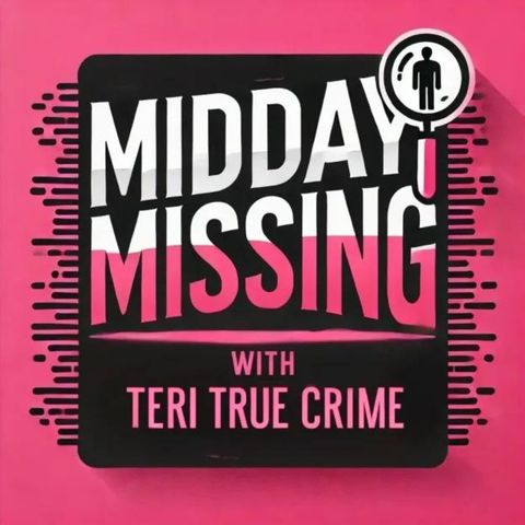 Midday Missing -  Stephen Adams & Chalice Welch