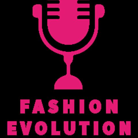 Fashion Evolution 1x03: Il Podcast e la Rivista