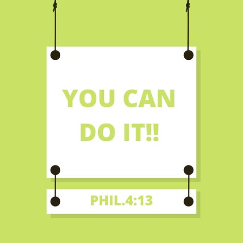 Episode 5: PHIL.4:13 - You can do it!