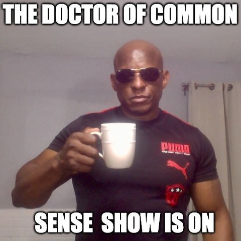 The Doctor Of Common Sense Show (9-1-21)