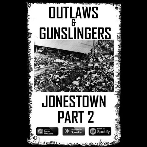 Outlaws & Gunslingers: Jonestown Part Two