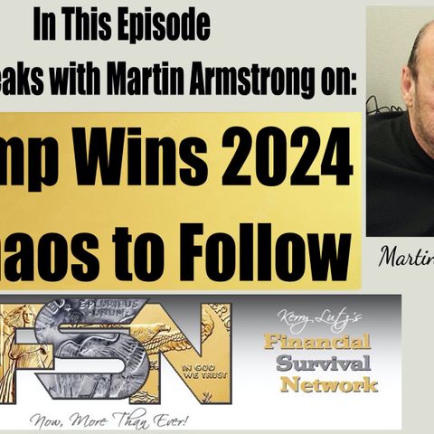 Trump Wins 2024 -- Chaos to Follow - Martin Armstrong #6090