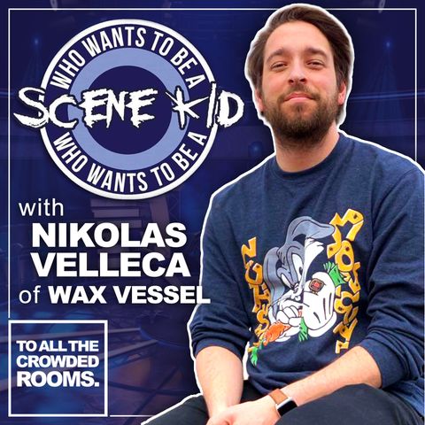 Who Wants To Be A Scene Kid? with Nikolas Velleca of Wax Vessel - EPISODE 3