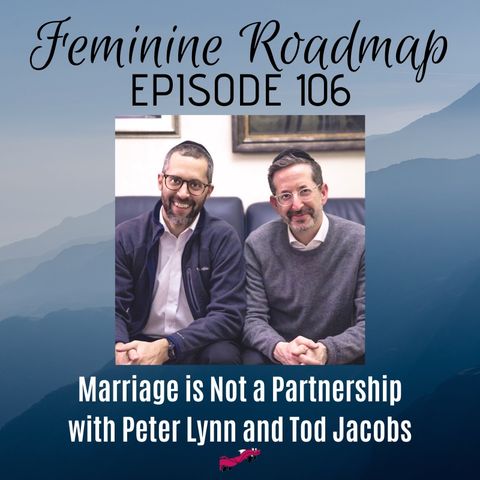 FR Ep 106: Marriage is Not a Partnership with Peter Lynn and Tod Jacobs