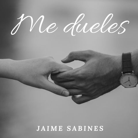 Me dueles | Jaime Sabines