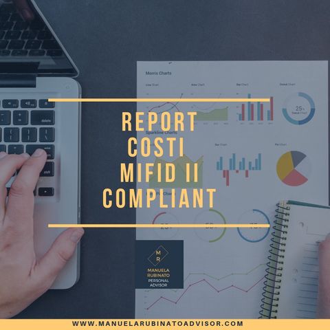 Conoscere il report costi delle Rendicontazioni Mifid II Compliant 2019!