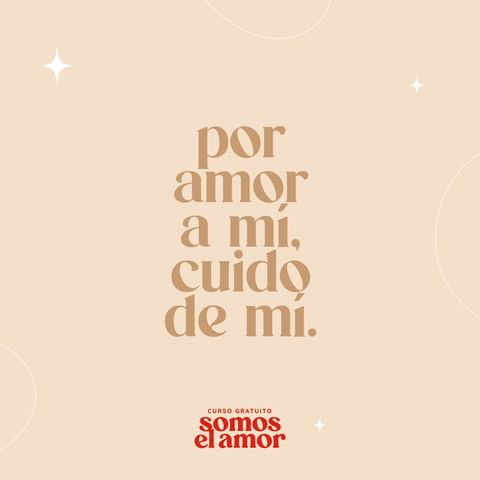 Ep. 120 Por amor a mí, cuido de mí – Día 1