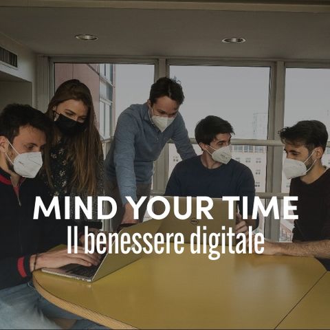 Mind Your Time: l’app per il tuo benessere digitale