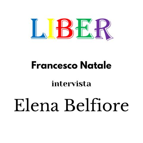 Francesco Natale intervista Elena Belfiore | Opera e teatro, che figata! | Liber – pt.7