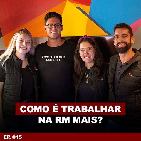 Como é Trabalhar na RM Mais?