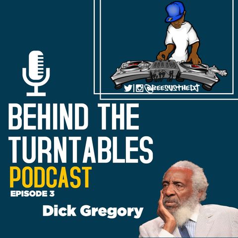 Behind The Turntables Episode 3 (Dick Gregory)
