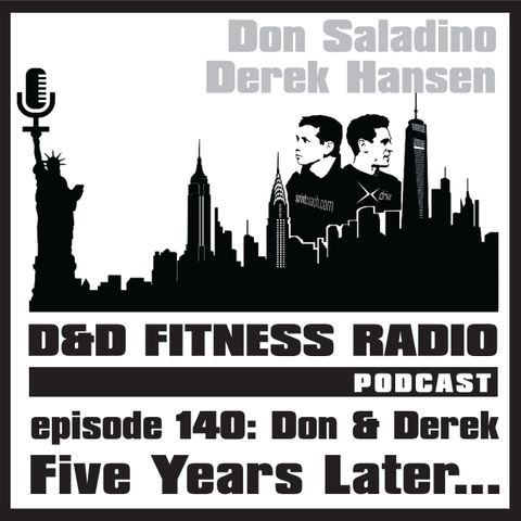 Episode 140 - Don & Derek:  Five Years Later...