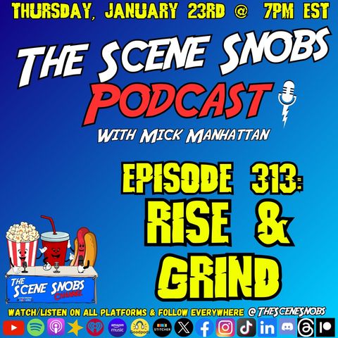 The Scene Snobs Podcast - Rise & Grind