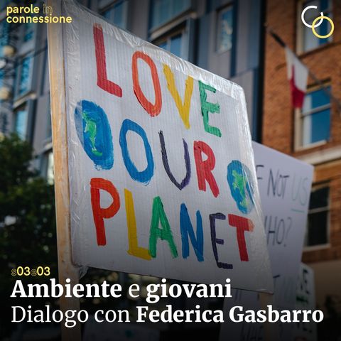 S03E03 - Ambiente e giovani - dialogo con Federica Gasbarro